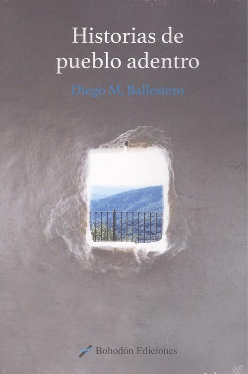 HISTORIAS DE PUEBLO ADENTRO | 9788417198503 | BALLESTERO, DIEGO M.
