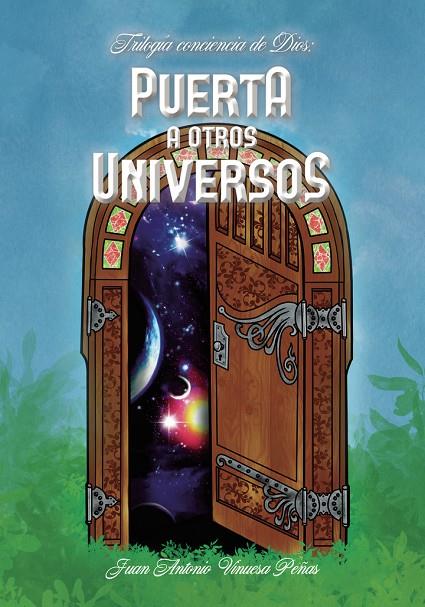 TRILOGÍA CONCIENCIA DE DIOS : PUERTA A OTROS UNIVERSOS | 9788410828674 | VINUESA PEÑAS, JUAN ANTONIO