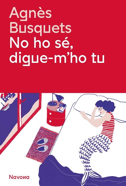 NO HO SÉ, DIGUE-M'HO TU | 9788419311405 | BUSQUETS, AGNES