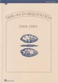 TRIBUNA D'ARQUEOLOGIA 2004-2005 | 9788439373650