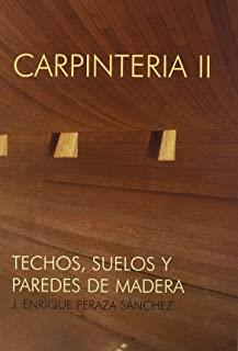 CARPINTERÍA TECHOS, SUELOS Y PAREDES DE MADERA | 9788487381324 | PERAZA SÁNCHEZ, J. ENRIQUE