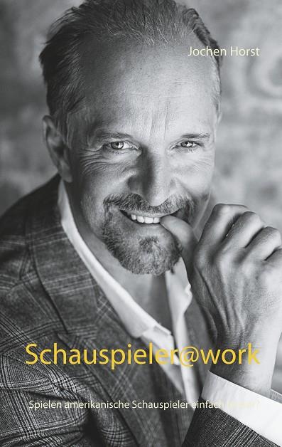 SCHAUSPIELER@WORK | 9783741209567 | HORST, JOCHEN