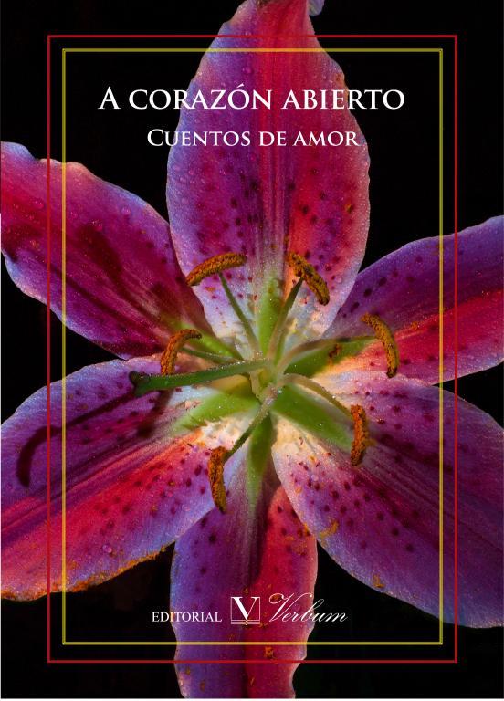 A CORAZÓN ABIERTO. CUENTOS DE AMOR | 9788490741498 | VV.AA.