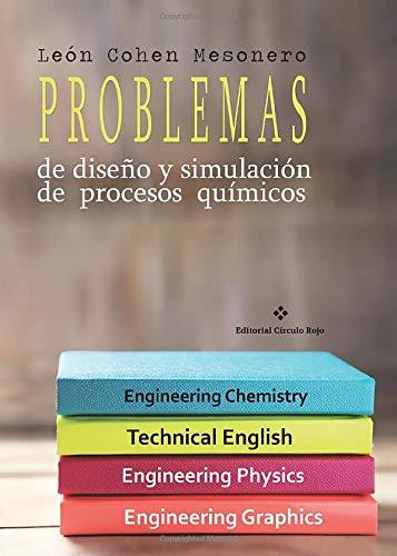 PROBLEMAS DE DISEÑO Y SIMULACIÓN DE PROCESOS QUÍMICOS | 9788491150992 | COHEN MESONERO, LEÓN