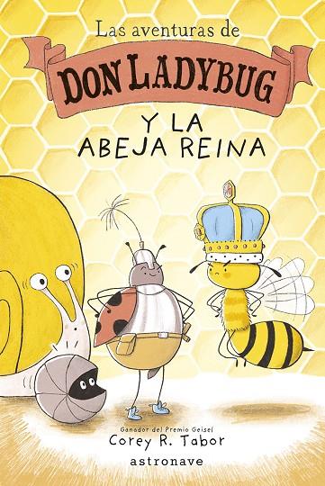 AVENTURAS DE DON LADYBUG Y LA ABEJA REINA, LAS | 9788467957242 | TABOR, COREY R.