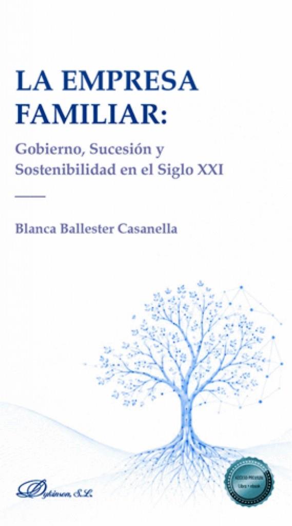 EMPRESA FAMILIAR, LA : GOBIERNO, SUCESIÓN Y SOSTENIBILIDAD EN EL SIGLO XXI | 9791370473051 | BALLESTER CASANELLA, BLANCA