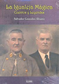 IGUALEJA MAGICA, LA | 9788494340659 | GONZALEZ ALVAREZ, SALVADOR
