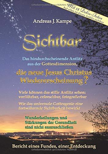 SICHTBAR DAS HINDURCHSCHEINENDE ANTLITZ AUS DER GO | 9783749450275 | KAMPE, ANDREAS J.