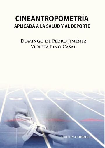 CINEANTROPOMETRÍA APLICADA A LA SALUD Y AL DEPORTE | 9788416162475 | DE PEDRO JIMENEZ, DOMINGO