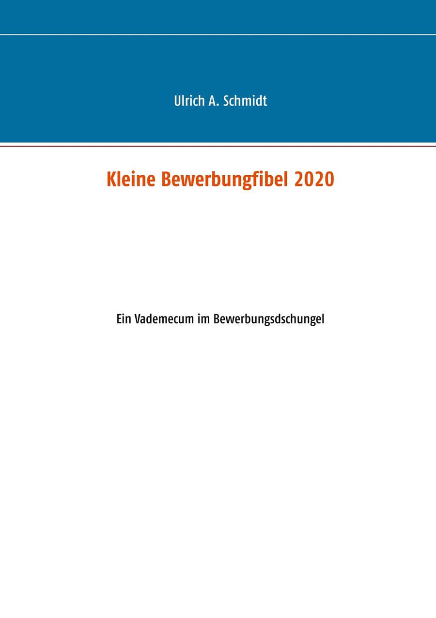 KLEINE BEWERBUNGFIBEL 2020 | 9783750429918 | SCHMIDT, ULRICH A.