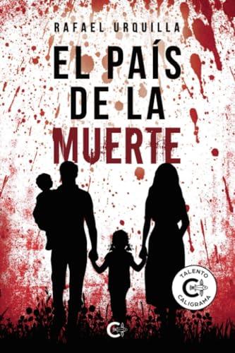 PAÍS DE LA MUERTE, EL | 9788418832383 | URQUILLA, RAFAEL