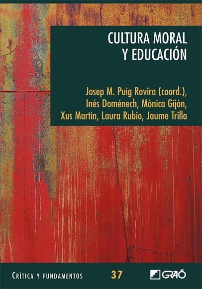 CULTURA MORAL Y EDUCACIÓN | 9788499804125 | PUIG ROVIRA, JOSEP MARIA / RUBIO SERRANO, LAURA / TRILLA BERNET, JAUME / DOMÉNECH ARIZA, INÉS / GIJÓ