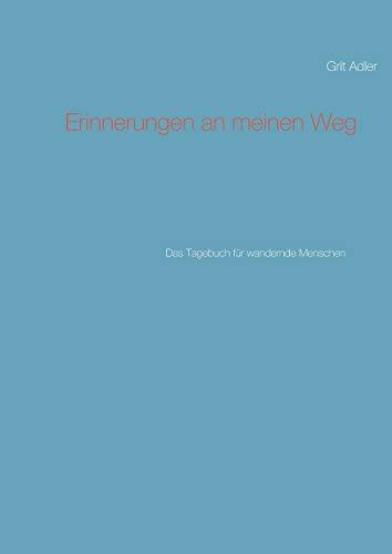 ERINNERUNGEN AN MEINEN WEG | 9783750408074 | ADLER, GRIT