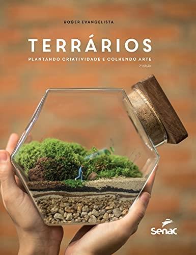 TERRARIOS : PLANTANDO CRIATIVIDADE E COLHENDO ARTE | 9786555364538 | DOS SANTOS, ROGERIO EVANGELISTA