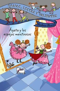 GUAPAS, LISTAS Y VALIENTES. ÁGATA Y LOS ESPEJOS MENTIROSOS | 9788466795401 | MASINI, BEATRICE / GUICCIARDINI, DESIDERIA