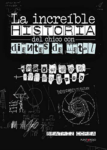 INCREÍBLE HISTORIA DEL CHICO CON DIENTES DE MET, LA | 9788416799800 | COREA, BEATRIZ
