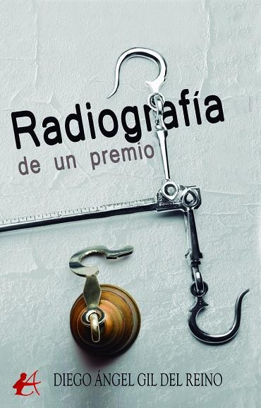 RADIOGRAFÍA DE UN PREMIO | 9788419340962 | GIL DEL REINO, DIEGO ANGEL