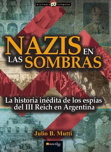 NAZIS EN LAS SOMBRAS | 9788499677149 | MUTTI, JULIO B.