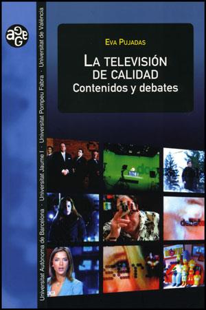 TELEVISIÓN DE CALIDAD, LA | 9788437078458 | PUJADAS CAPDEVILA, EVA