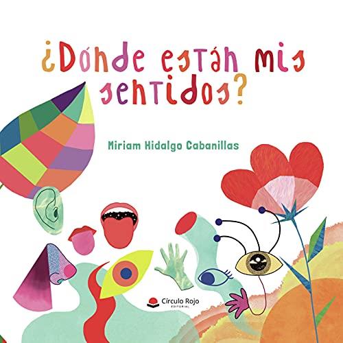 DONDE ESTÁN MIS SENTIDOS? | 9788413987521 | HIDALGO CABANILLAS, MIRIAM
