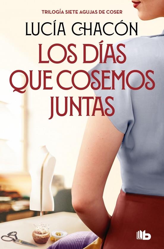 DÍAS QUE COSEMOS JUNTAS, LOS (SIETE AGUJAS DE COSER 2) | 9788413149929 | CHACÓN, LUCÍA