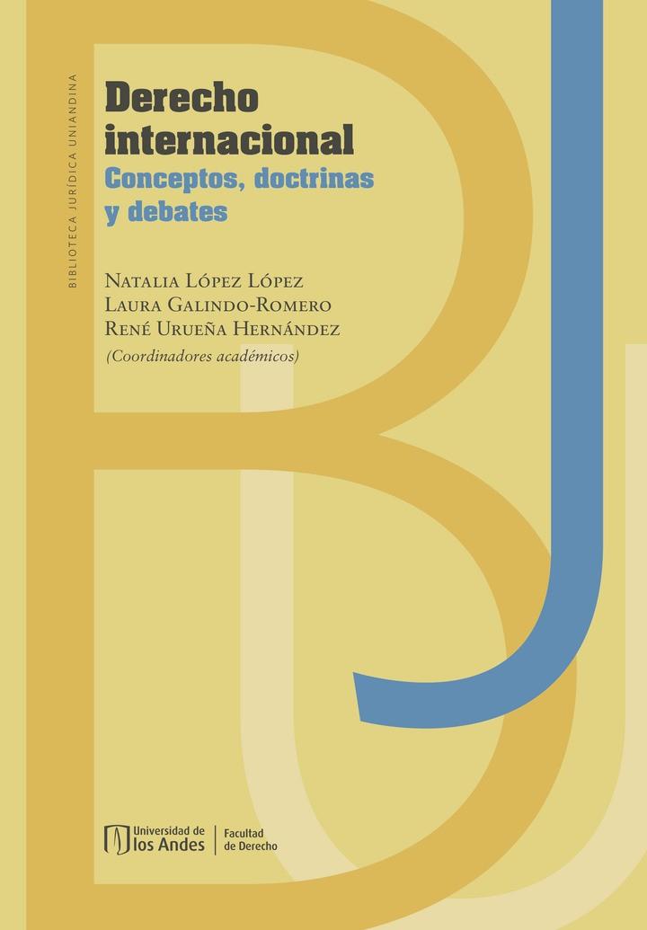 DERECHO INTERNACIONAL. CONCEPTOS, DOCTRINAS Y DEBATES | 9789587984859 | URUEÑA, RENÉ