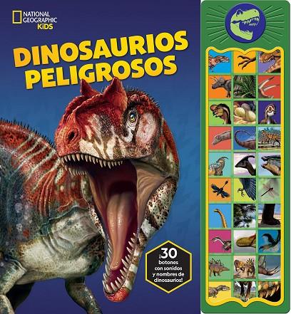 NATIONAL GEOGRAPHIC KIDS - DINOSAURIOS PELIGROSOS - LIBRO SONORO CON 30 BOTONES | 9798384602927 | NATIONAL GEOGRAPHIC