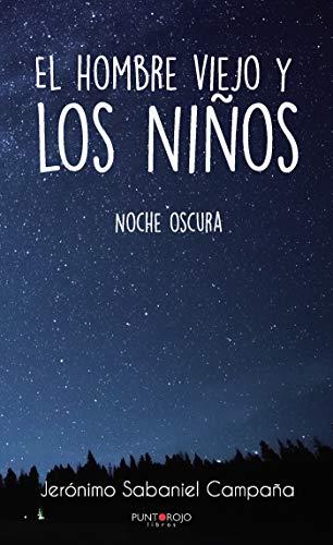 HOMBRE VIEJO Y LOS NIÑOS, EL | 9788418074929 | SABANIEL CAMPAÑA, JERÓNIMO