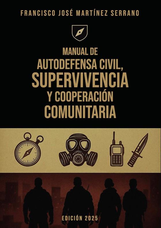MANUAL DE AUTODEFENSA CIVIL, SUPERVIVENCIA Y COOPERACIÓN COMUNITARIA | 9791707283995 | MARTINEZ SERRANO, FRANCISCO J.