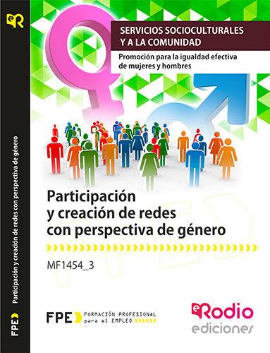 PARTICIPACIÓN Y CREACIÓN DE REDES CON PERSPECTIVA DE GÉNERO. MF1454_3. | 9788416745272 | SUMA & MAS FORMACION INTEGRAL