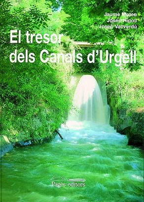 TRESOR DELS CANALS D'URGELL, EL | 9788479353070 | MATEU, JAUME / RIPOLL, JOSEP / VALLVERDÚ, JOSEP