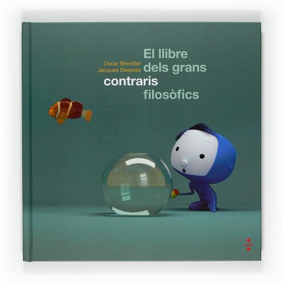 LLIBRE DELS GRANS CONTRARIS FILOSOFÒFICS, EL | 9788466120456 | BRENIFIER, OSCAR / DESPRÉS, JACQUES