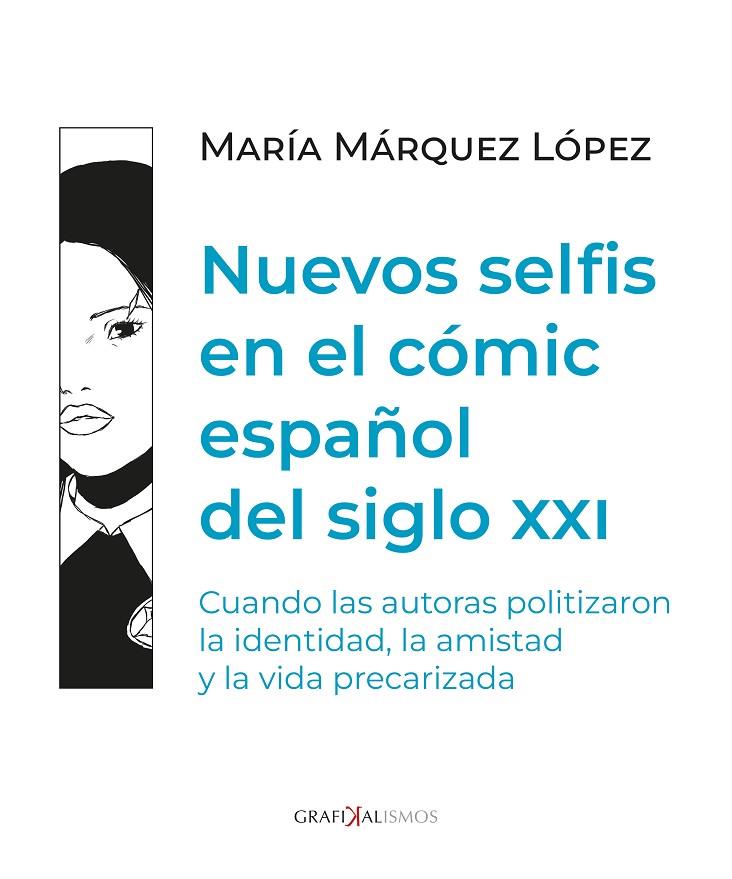 NUEVOS SELFIS EN EL CÓMIC ESPAÑOL DEL SIGLO XXI | 9791387583057 | MÁRQUEZ LÓPEZ, MARÍA