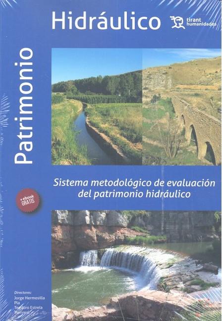 SISTEMA METODOLÓGICO DE EVALUACIÓN DEL PATRIMONIO HIDRÁULICO | 9788416786497 | HERMOSILLA PLA, JORGE