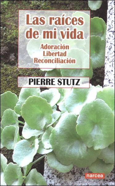 RAICES DE MI VIDA | 9788427715509 | STUTZ, PIERRE
