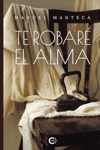 TE ROBARÉ EL ALMA | 9788410089457 | MANTECA, MANUEL