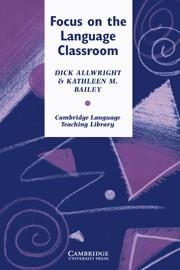 FOCUS ON THE LANGUAGE CLASSROOM | 9780521269094 | ALLWRIGHT, RICHARD / BAILEY, KATHLEEN M.
