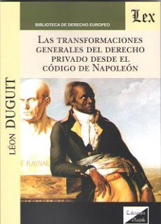 TRANSFORMACIONES GENERALES DEL DERECHO PRIVADO DESDE EL CODIGO DE NAPOLEON, LAS | 9789563921069 | DUGUIT, LEON