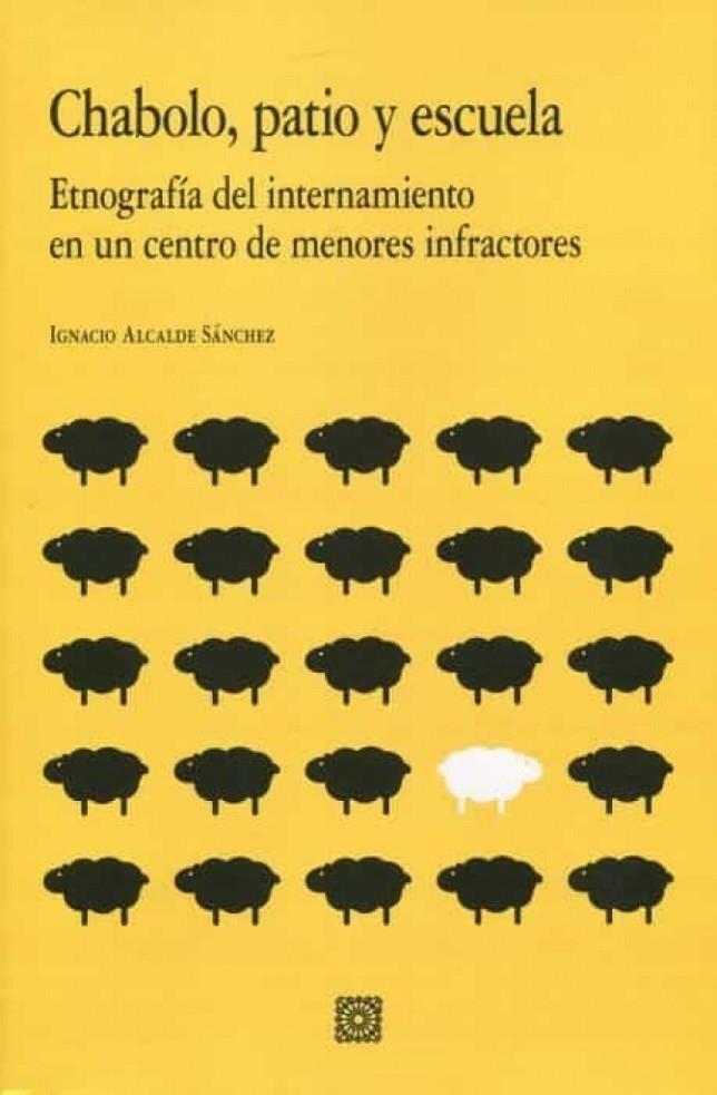 CHABOLO, PATIO Y ESCUELA | 9788413691497 | ALCALDE SÁNCHEZ, IGNACIO