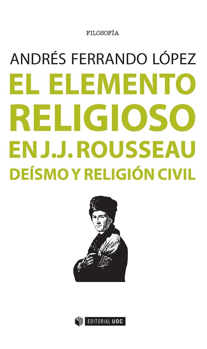ELEMENTO RELIGIOSO EN J.J. ROUSSEAU, EL | 9788491162261 | FERRANDO LÓPEZ, ANDRÉS