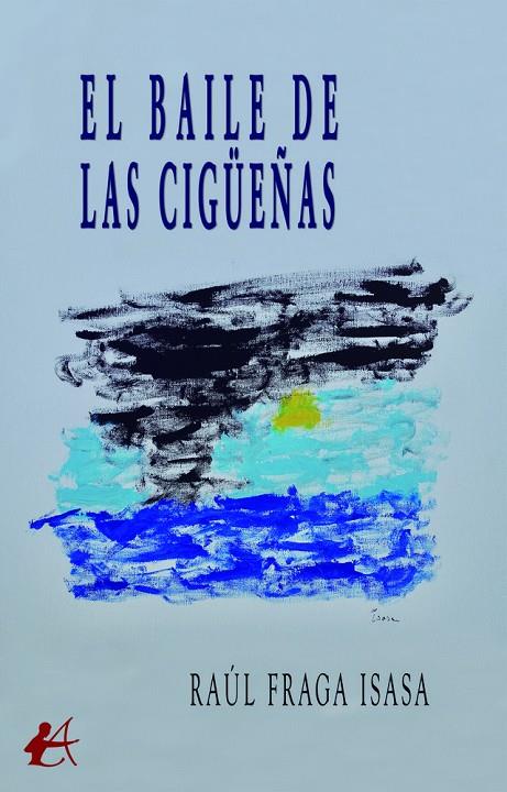 BAILE DE LAS CIGÜEÑAS, EL | 9791388195525 | FRAGA ISASA, RAÚL