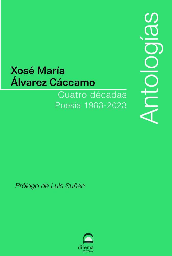 CUATRO DÉCADAS | 9788498277128 | ALVAREZ CACCAMO, XOSE MARIA