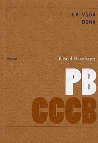 VIDA BONA, LA / LA VIE BONNE | 9788461132669 | BRUCKNER, PASCAL