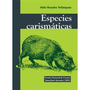 ESPECIES CARISMÁTICAS | 9786075810133 | ROSALES VELÁZQUEZ, ALDO