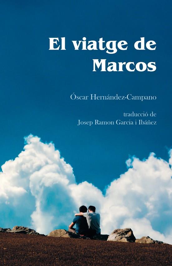 VIATGE DE MARCOS, EL | 9788418501104 | HERNANDEZ CAMPANO, OSCAR