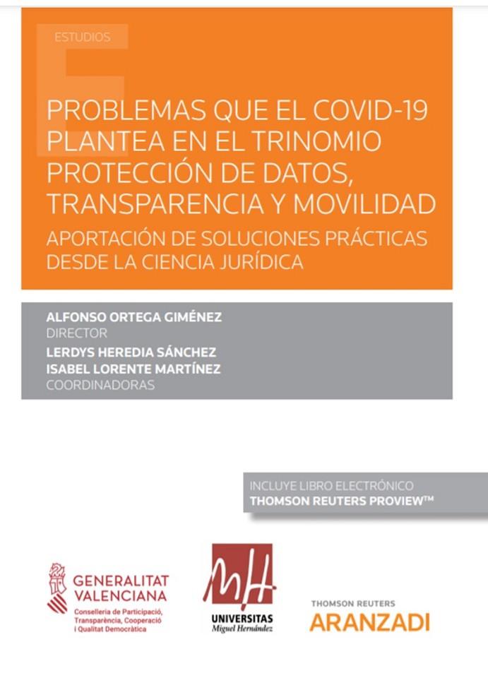 PROBLEMAS DEL COVID-19 PLANTEA EN EL TRINOMIO PROTECCION DE DATOS, TRANSPARENCIA Y MOBILIDAD | 9788413457321 | ORTEGA GIMENEZ, ALFONSO