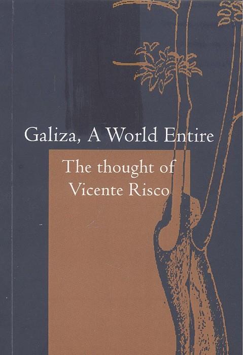 GALIZA, A WORLD ENTIRE | 9788494272622 | FUNDACION VICENTE RISCO
