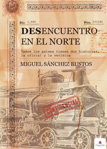 DESENCUENTRO EN EL NORTE | 9788490954133 | SÁNCHEZ BUSTOS, MIGUEL