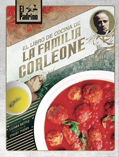 PADRINO, EL : EL LIBRO DE COCINA DE LA FAMILIA CORLEONE | 9788467935516 | BATTLE, LILIANA / TYZZER, STACEY