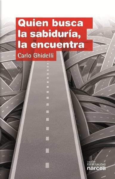 QUIEN BUSCA LA SABIDURIA LA ENCUENTRA | 9788427720282 | GHIDELLI, CARLO